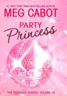 Party Princess Vol. 7 by Meg Cabot 2006, Hardcover