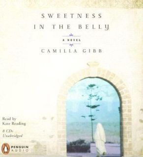 Sweetness in the Belly by Camilla Gibb 2006, CD, Unabridged