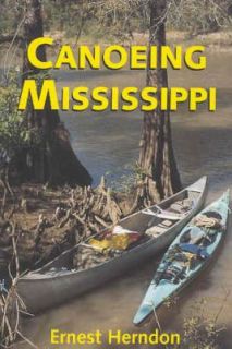 Canoeing Mississippi by Ernest Herndon 2001, Paperback