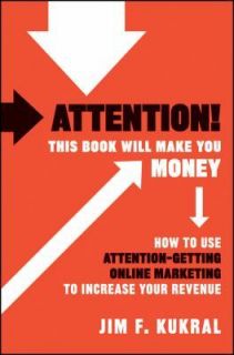 Attention This Book Will Make You Money How to Use Attention Getting 