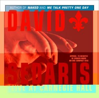 Live at Carnegie Hall by David Sedaris 2003, CD, Abridged, Unabridged 