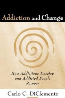   Addicted People Recover by Carlo C. DiClemente 2003, Hardcover