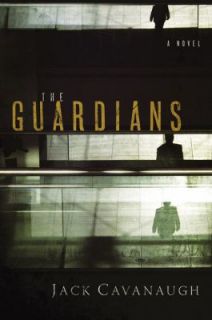 The Guardians by Jack Cavanaugh 2008, Paperback, New Edition