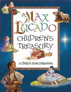 Max Lucado Childrens Treasury A Childs First Collection by Max 