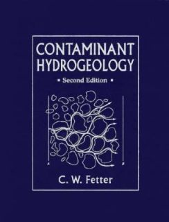 Contaminant Hydrogeology by Charles W., Jr. Fetter 1992, Hardcover 