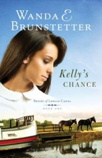 Kellys Chance 1 by Wanda E. Brunstetter 2010, Paperback