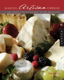 Making Artisan Cheese Fifty Fine Cheeses That You Can Make in Your Own 