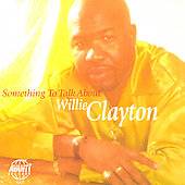 Something to Talk About by Willie Clayton CD, Jun 1998, Avanti Records 