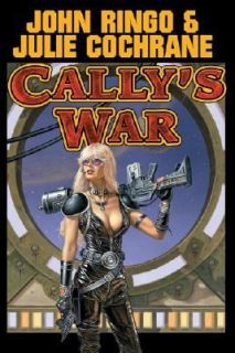 Callys War by Julie Cochrane and John Ringo 2004, Hardcover