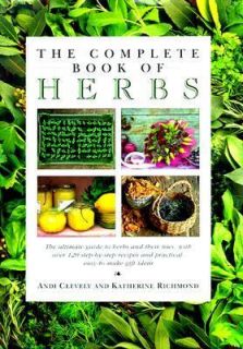 The Complete Book of Herbs by Andi Clevely and Katherine Richmond 1994 
