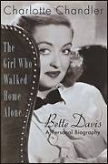 The Girl Who Walked Home Alone Bette Davis   A Personal Biography 