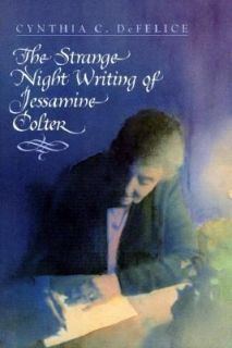 The Strange Night Writing of Jessamine Colter by Cynthia C. DeFelice 