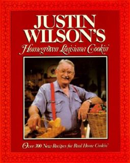 Justin Wilsons Homegrown Louisiana Cookin by Justin Wilson 1990 