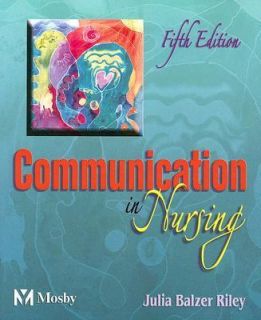 Communication in Nursing by Julia Blazer Riley 2003, Paperback 