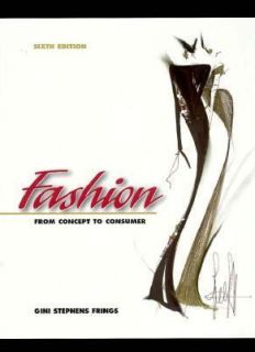 Fashion From Concept to Consumer by Gini Stephens Frings 1998 