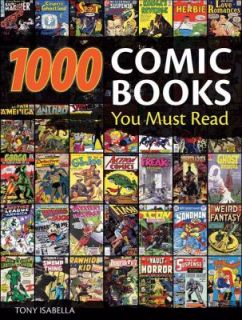 1,000 Comic Books You Must Read by Tony Isabella 2009, Hardcover 