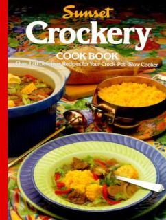 Crockery Cook Book by Sunset Publishing Staff 2003, Paperback