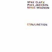 Conjunction by Mike (Drums) Clark (CD, Apr 2001, Buckyball Music)