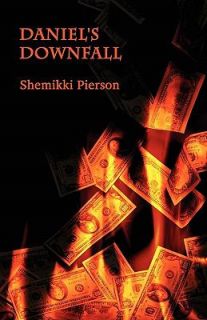 Daniels Downfall by Shemikki Pierson 2011, Paperback