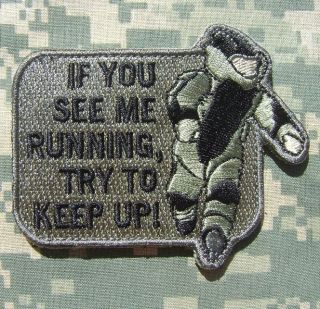 EOD IF YOU SEE ME RUNNING ARMY MORALE ACU VELCRO PATCH
