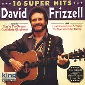 16 Super Hits by David Frizzell CD, Oct 2003, King