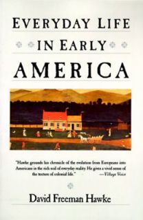   Life in Early America by David F. Hawke 1989, Paperback