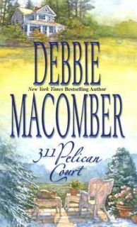 311 Pelican Court Bk. 3 by Debbie Macomber 2003, Paperback