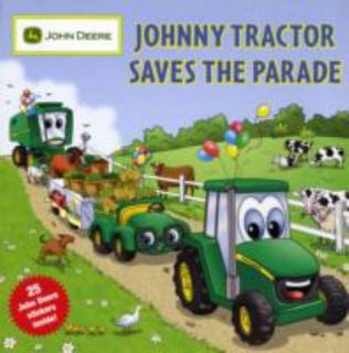 Johnny Tractor Saves the Parade by John Deere 2009, Board Book