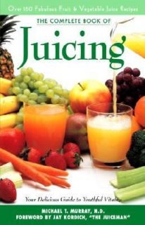 The Complete Book of Juicing  Your Deli