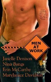 Men at Work by Nina Bangs, Janelle Denison and MaryJanice Davidson 