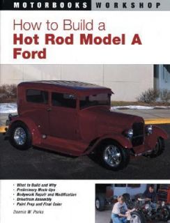 How to Build a Hot Rod Model A Ford by Dennis W. Parks 2001, Paperback 