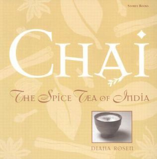 Chai The Spice Tea of India by Diana Rosen 1999, Paperback