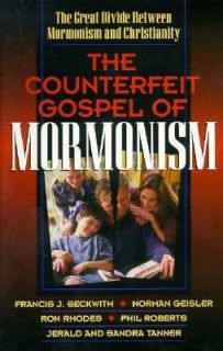The Counterfeit Gospel of Mormonism by Norman L. Geisler 1998 