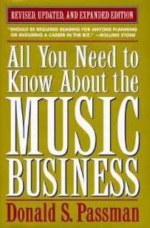 All You Need to Know about the Music Business by Donald S. Passman 
