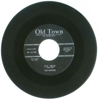 RARE 45 RPM, The Rogues, Old Town Records # 304, 1957, VG, Its True 