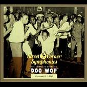 Street Corner Symphonies The Complete Story of Doo Wop, Vol. 2 1950 