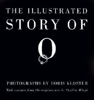 The Illustrated Story of O by Pauline Reage and Doris Kloster 2001 