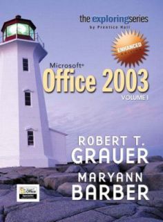 Exploring Microsoft Office 2003 Enhanced Edition by Robert T. Grauer 