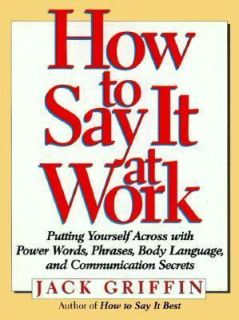 How to Say It at Work by Jack Griffin (1998, Paperback)
