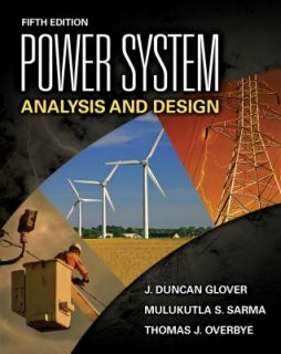 Power System Analysis and Design by Thomas J. Overbye, J. Duncan 