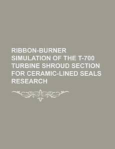 Ribbon burner simulation of the T 700 turbine shroud section for 