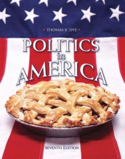 Politics in America by Thomas R. Dye 2006, Hardcover Mixed Media 