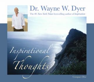 Inspirational Thoughts by Wayne W. Dyer 2007, CD, Unabridged