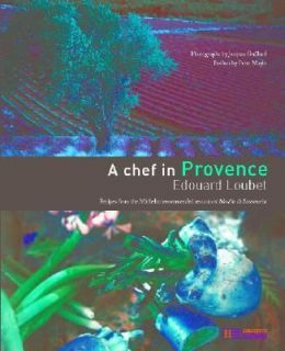 Chef in Provence by Edouard Loubet 2004, Hardcover