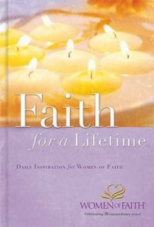Faith for a Lifetime Daily Inspiration for Women of Faith by Women of 