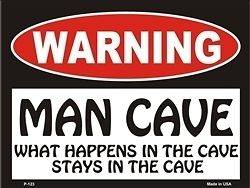 Man Cave What Happens in the Cave stays in the Cave Flat Parking Sign