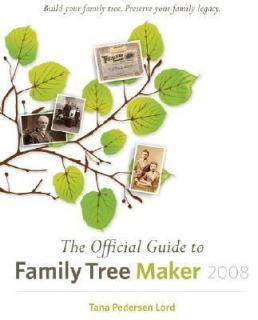 The Official Guide to Family Tree Maker by Tana L. Pedersen 2007 