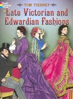 Late Victorian and Edwardian Fashions by Tom Tierney 2005, Paperback 