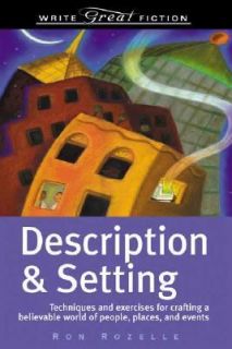 Write Great Fiction Description and Setting by Ron Rozelle 2005 