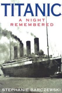 Titanic A Night Remembered by Stephanie L. Barczewski 2004, Hardcover
